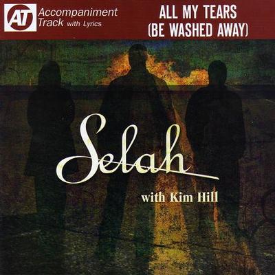 All My Tears (Be Washed Away) by Selah (116570)