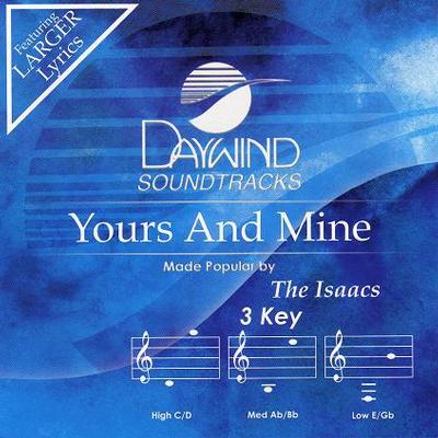 Yours and Mine by The Isaacs (116586)