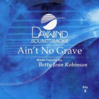 Ain't No Grave by Betty Jean Robinson (116632)