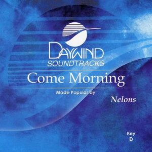 Come Morning by The Nelons (116638)