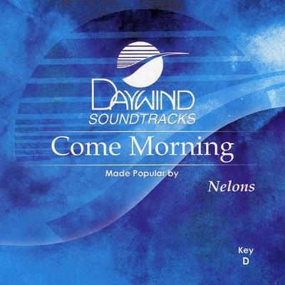 Come Morning by The Nelons (116638)