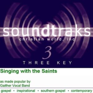 Singing with the Saints by Gaither Vocal Band (116748)