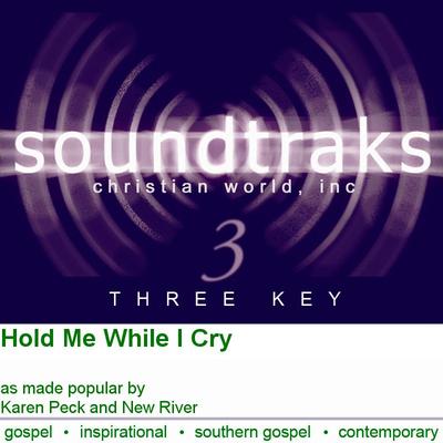 Hold Me While I Cry by Karen Peck and New River (116793)