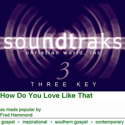 How Do You Love like That by Fred Hammond (116850)