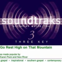 Go Rest High on That Mountain by Karen Peck and New River (116887)