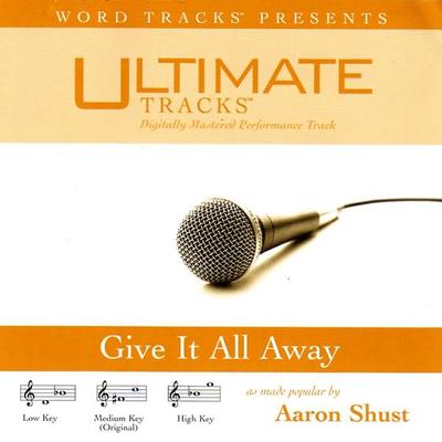 Give It All Away by Aaron Shust (117215)