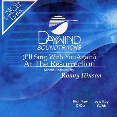 I'll Sing with You Again at the Resurrection by Ronnie Hinson (117352)