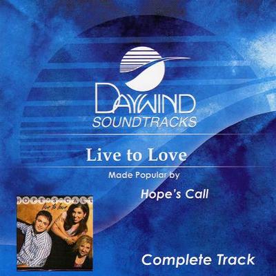 Live to Love - Complete Track by Hope's Call (117355)