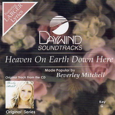 Heaven on Earth Down Here by Beverly Mitchell (117416)