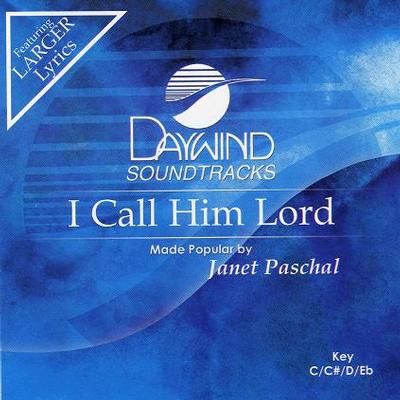 I Call Him Lord by Janet Paschal (117427)