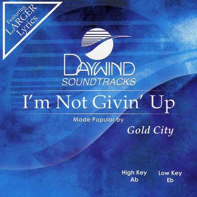 I'm Not Givin Up by Gold City (117432)