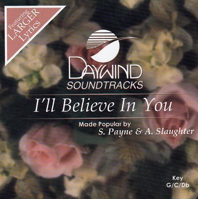 I'll Believe in You by S Payne and A Slaughter (117436)