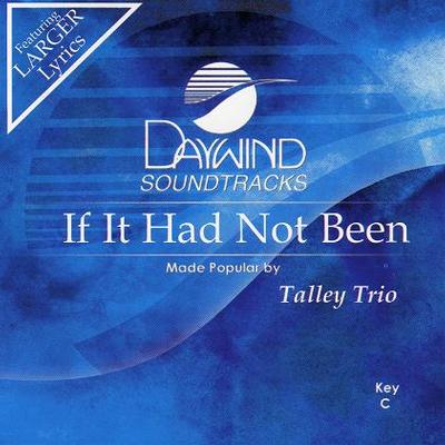 If It Had Not Been by The Talley Trio (117444)