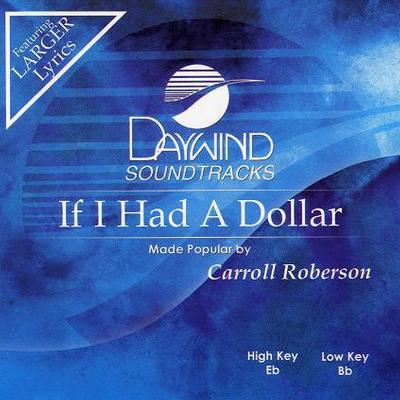 If I Had a Dollar by Carroll Roberson (117475)