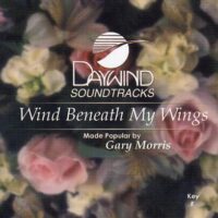 Wind Beneath My Wings by Gary Morris (117702)