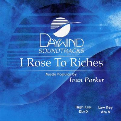 I Rose to Riches by Ivan Parker (117714)