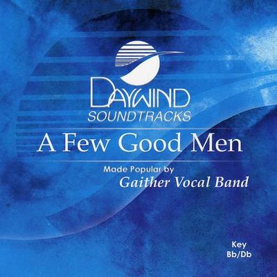 A Few Good Men by Gaither Vocal Band (117716)