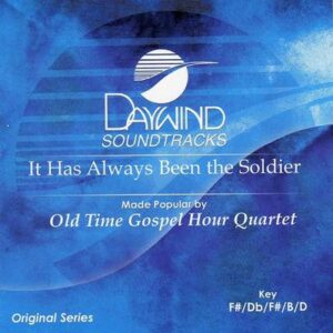 It Has Always Been the Soldier by Old Time Gospel Hour Quartet (117727)