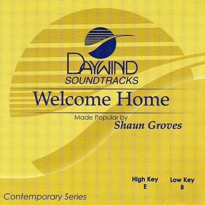 Welcome Home by Shaun Groves (117755)