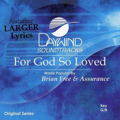 For God So Loved by Brian Free and Assurance (117760)