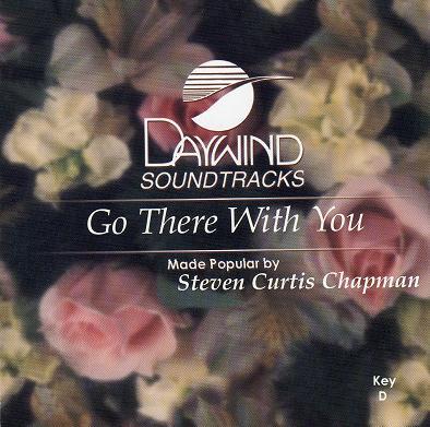 Go There with You by Steven Curtis Chapman (117768)