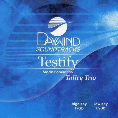 Testify by The Talley Trio (117802)