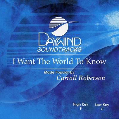 I Want the World to Know by Carroll Roberson (117814)
