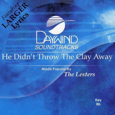 He Didn't Throw the Clay Away by The Lesters (117824)