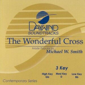 The Wonderful Cross by Michael W. Smith (117838)