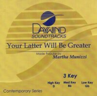 Your Latter Will Be Greater by Martha Munizzi (117848)
