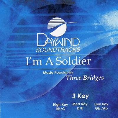 I'm a Soldier by Three Bridges (117868)