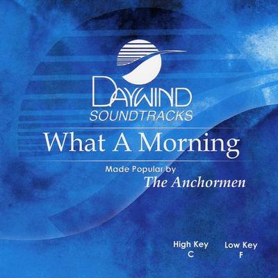 What a Morning by The Anchormen (117882)