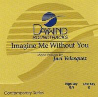 Imagine Me Without You by Jaci Velasquez (117887)