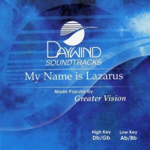 My Name Is Lazarus by Greater Vision (117929)