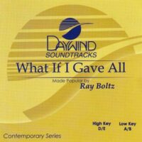 What If I Gave All by Ray Boltz (117958)
