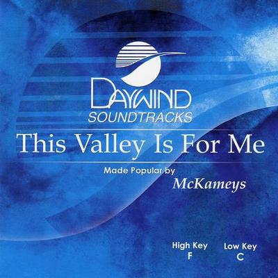 This Valley Is for Me by The McKameys (117963)