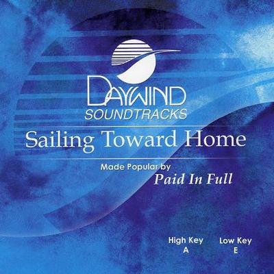 Sailing Toward Home by Paid In Full (117966)