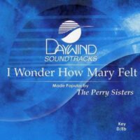 I Wonder How Mary Felt by The Perry Sisters (117968)
