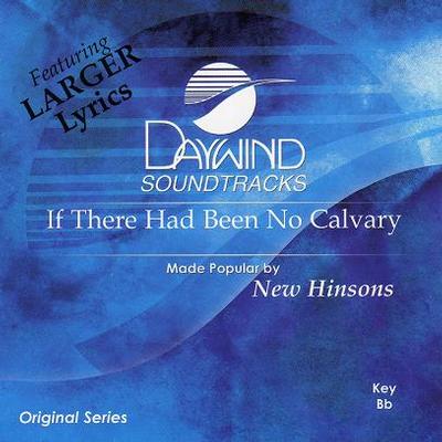 If There Had Been No Calvary by The New Hinsons (117982)