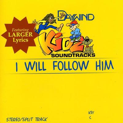 I Will Follow Him by Daywind Kidz (117994)