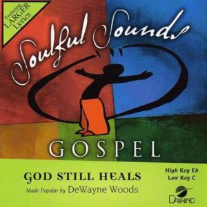 God Still Heals by DeWayne Woods (118376)