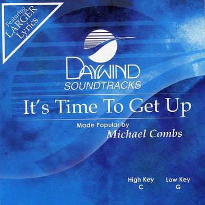 It's Time to Get Up by Michael Combs (118380)