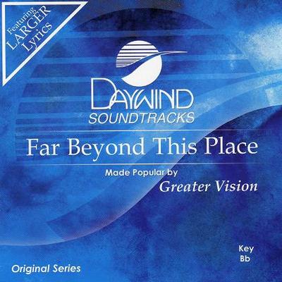 Far Beyond This Place by Greater Vision (118402)