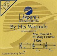 By His Wounds by Mac Powell and Casting Crowns (118440)