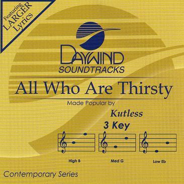 All Who Are Thirsty by Kutless (118656)