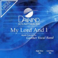 My Lord and I by Gaither Vocal Band (118698)