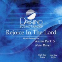 Rejoice in the Lord by Karen Peck and New River (119116)