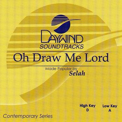 Oh Draw Me Lord by Selah (119119)
