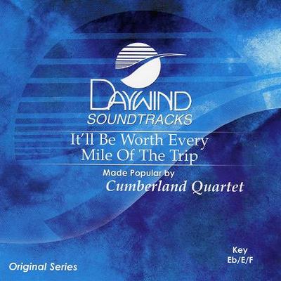 It'll Be Worth Every Mile of the Trip by The Cumberland Quartet (119147)