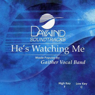 He's Watching Me by Gaither Vocal Band (119176)